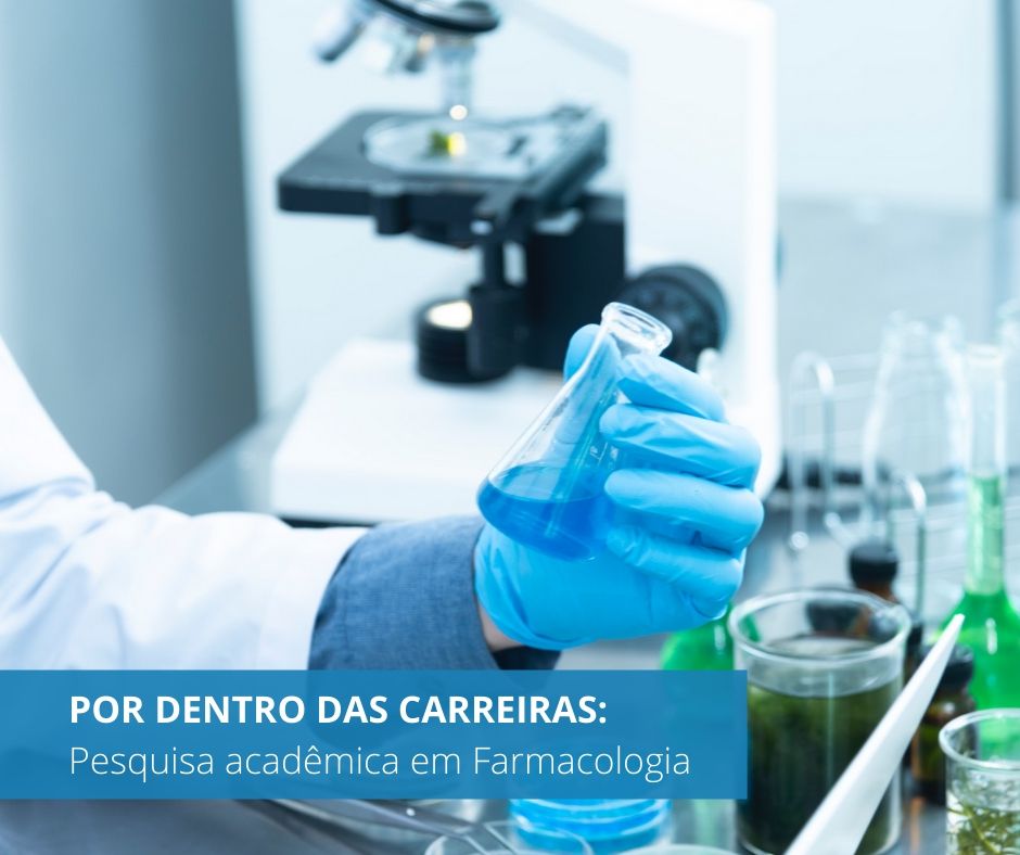 por dentro das carreiras pesquisa acadêmica em farmacologia